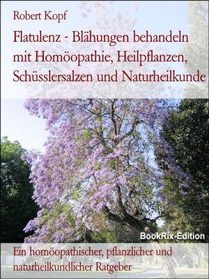 cover image of Flatulenz--Blähungen behandeln mit Homöopathie, Heilpflanzen, Schüsslersalzen und Naturheilkunde